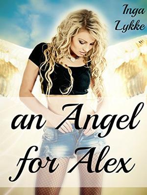An Angel for Alex by Inga Lykke