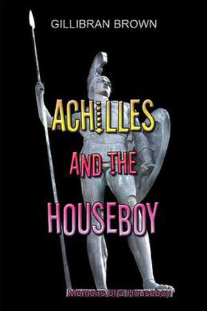 Achilles and the Houseboy (Memoirs of a Houseboy #3)