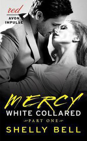 White Collared Part One: Mercy by Shelly Bell
