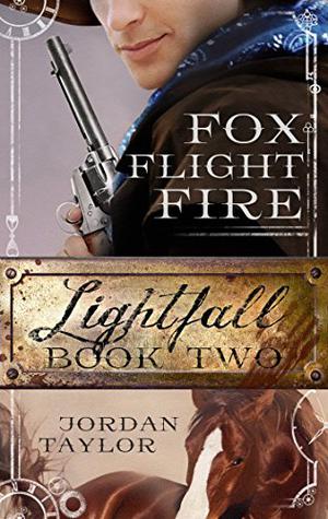 Lightfall Two: Fox, Flight, Fire by Jordan Taylor