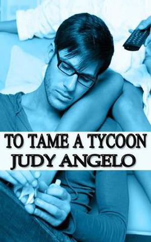 To Tame a Tycoon (The Bad Boy Billionaires #5)