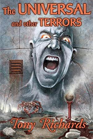 The Universal and Other terrors by Tony Richards
