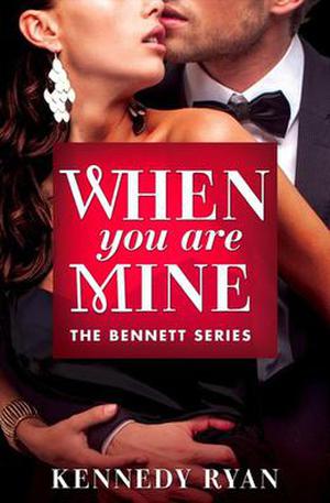 When You Are Mine by Kennedy Ryan