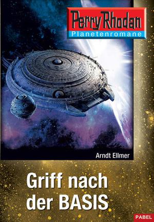 Griff nach der BASIS (Perry Rhodan Planetenroman #410)