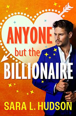 Anyone but the Billionaire (Anyone But You #1)