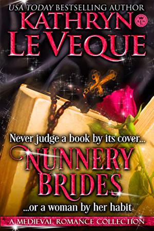 Nunnery Brides: A Medieval Romance Collection by Kathryn Le Veque