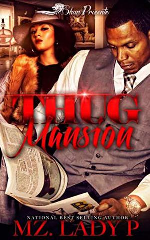 Thug Mansion by Mz. Lady P.