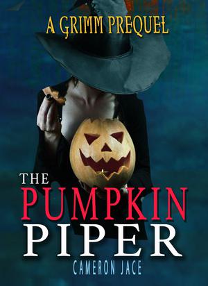 The Pumpkin Piper (The Grimm Diaries Prequels #16)