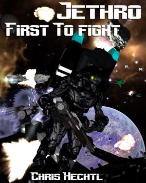 Jethro: First to Fight (Wandering Engineer Jethro's Tale #2)