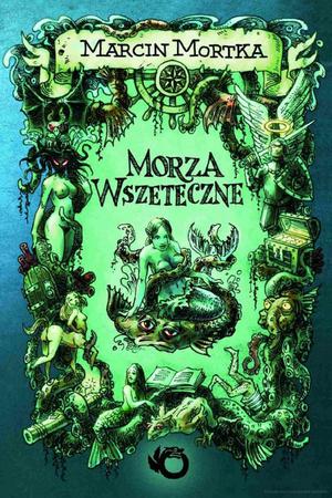 Morza Wszeteczne by Marcin Mortka