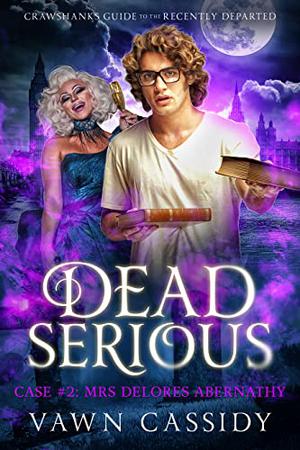 Dead Serious Case #2: Mrs Delores Abernathy by Vawn Cassidy
