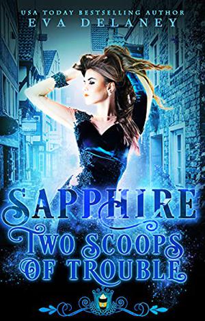 Sapphire: Two Scoops of Trouble (Jewels Cafe: Sapphire #2)
