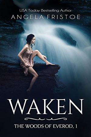 Waken (The Woods of Everod #1)
