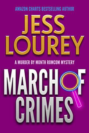 March of Crime (Murder by Month Romcom Mystery #11)