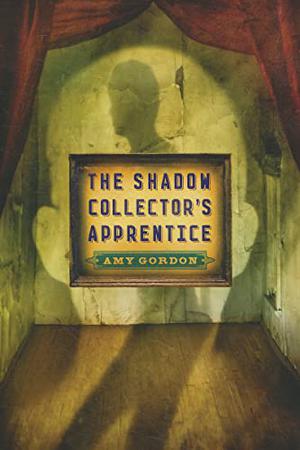 Shadow-Collector's Apprentice by Amy Gordon