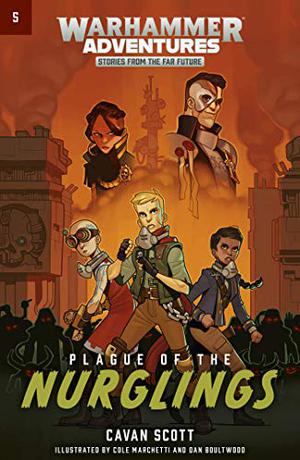 Plague of the Nurglings by Cavan Scott