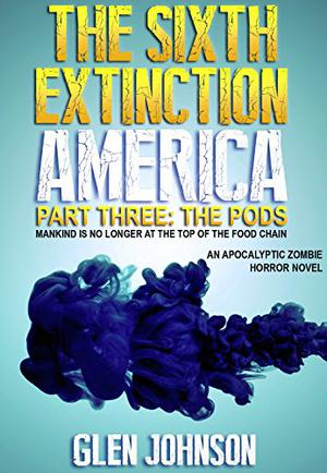 The Pods (The Sixth Extinction America #3)