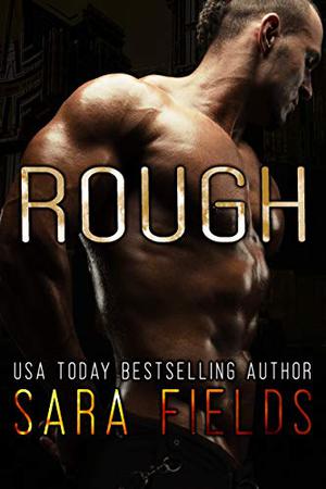 Rough by Sara Fields