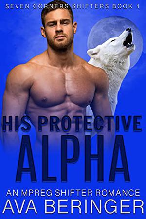 His Protective Alpha (Seven Corners Shifters #1)