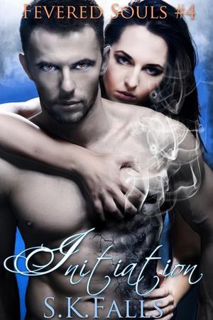 Initiation (Fevered Souls #1.4)