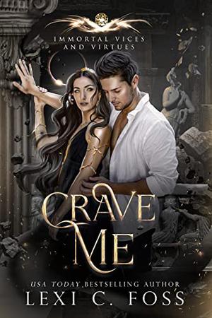 Crave Me (Immortal Vices and Virtues #4)