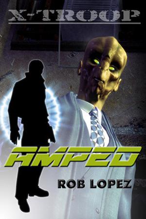 Amped by Rob Lopez