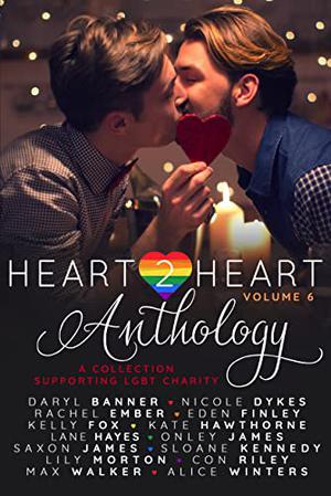 Heart2Heart: A Charity Anthology, Volume 6 by Daryl Banner, Nicole Dykes