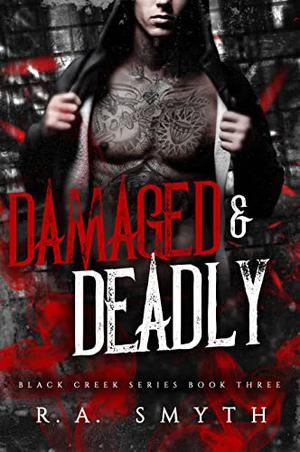 Damaged & Deadly (Black Creek #3)
