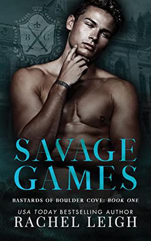 Savage Games (Bastards of Boulder Cove #1)
