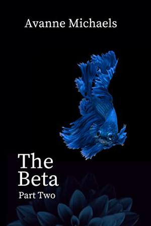 The Beta: Part Two (The Beta #2)