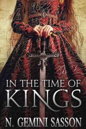 In the Time of Kings by N. Gemini Sasson