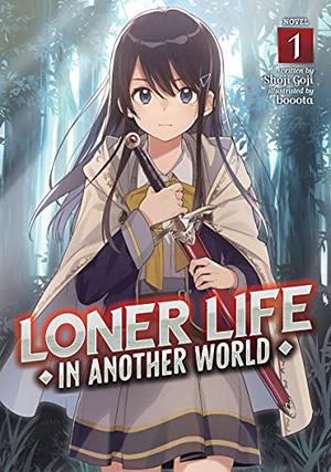 Loner Life in Another World (Light Novel) Vol. 1 (Loner Life in Another World Light Novel #1)