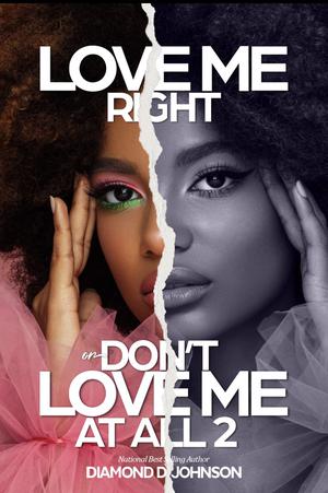 Love Me Right Or Don't Love Me At All 2 by Diamond D. Johnson