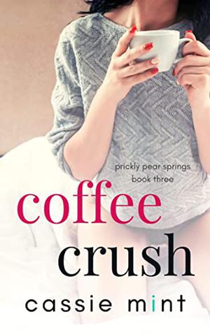 Coffee Crush by Cassie Mint