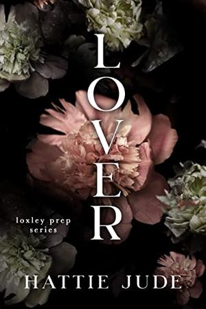 Lover (Loxley Prep #3)