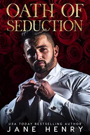 Oath of Seduction by Jane Henry