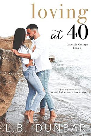 Loving at 40 (Lakeside Cottage #3)