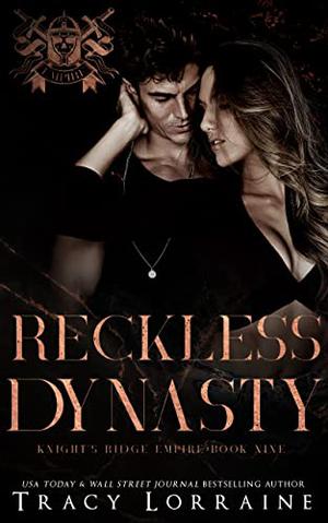 Reckless Dynasty (Knight's Ridge Empire #9)