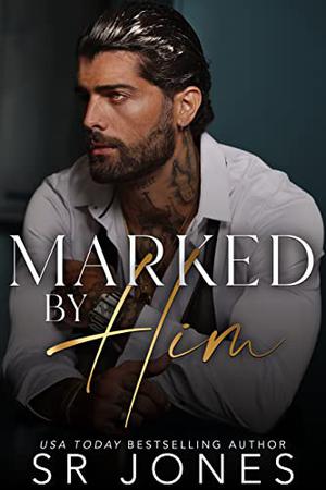 Marked by Him by S.R. Jones