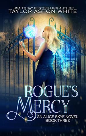 Rogues Mercy (Alice Skye #3)