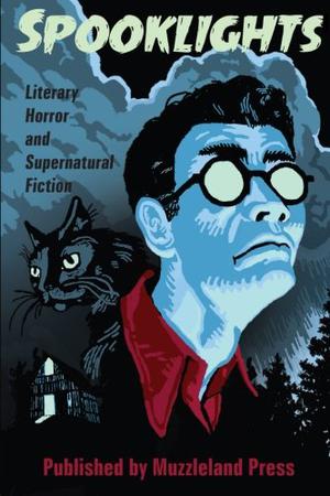 Spooklights by Colin Scharf, Michael Bryant, Doctor Gaines, Julie Godard, Amberle L. Husbands, Logan Noble, Toni Nicolino