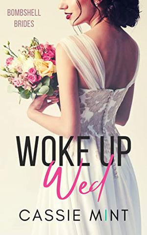 Woke Up Wed (Bombshell Brides #1)