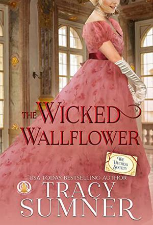 The Wicked Wallflower by Tracy Sumner
