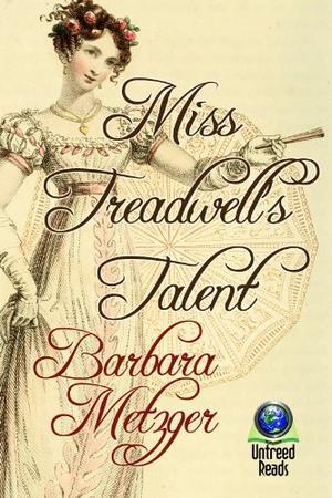 Miss Treadwell's Talent by Barbara Metzger