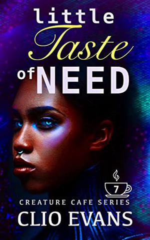 Little Taste of Need (Creature Cafe #7)
