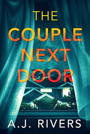 The Couple Next Door by A.J. Rivers