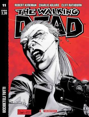 The Walking Dead n. 11: Uccideteli tutti (The Walking Dead (IT) #11)