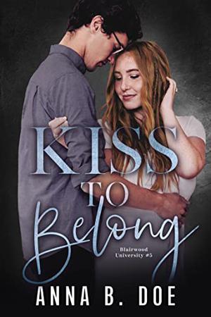 Kiss To Belong (Blairwood University #5)