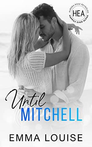 Until Mitchell (Happily Ever Alpha World) by Emma Louise, Boom Factory Publishing