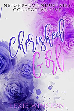 Cherished Girl (Neighpalm Industries Collective #5)